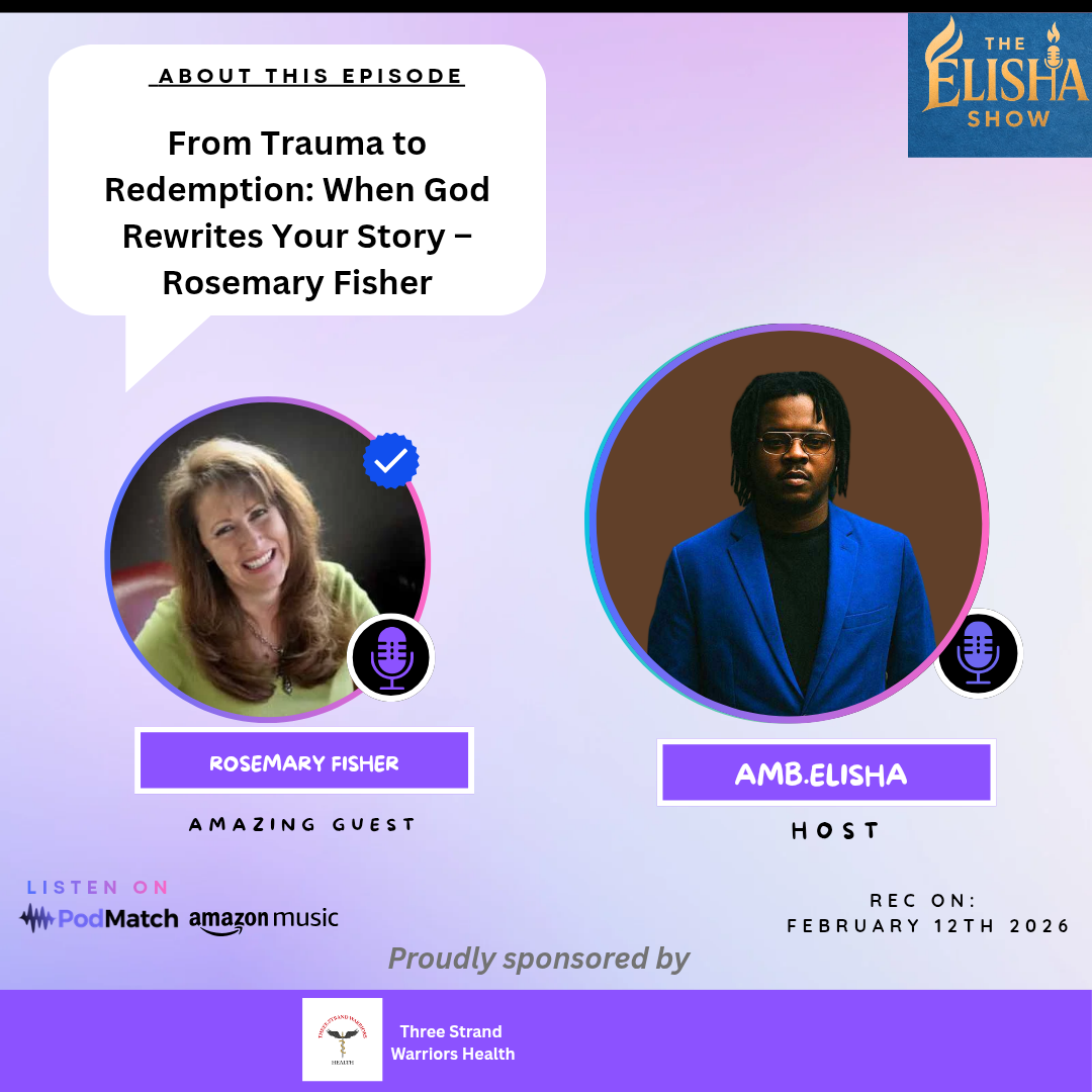 From Trauma to Redemption: When God Rewrites Your Story – Rosemary Fisher | With Amb.Elisha