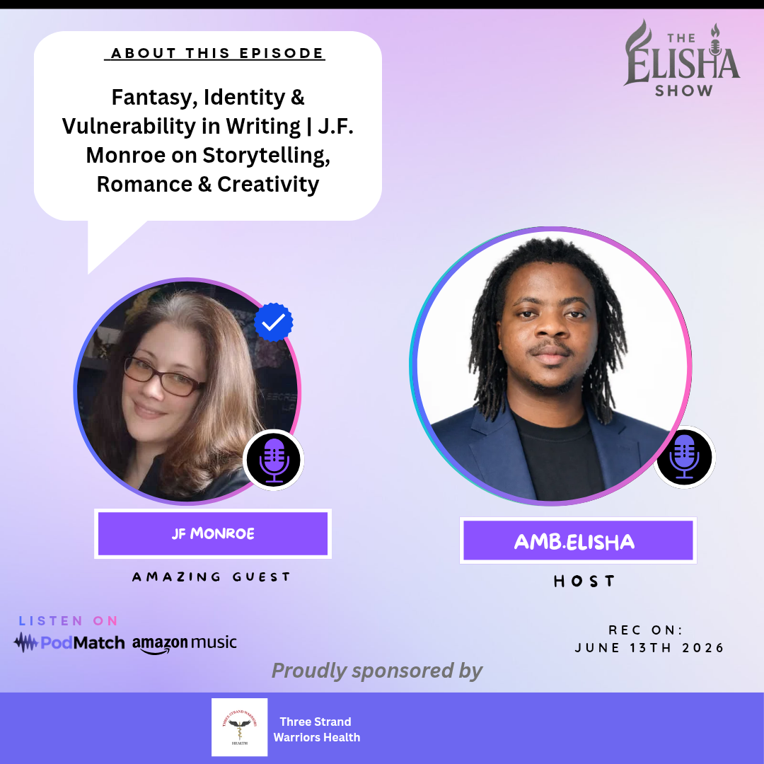 Fantasy, Identity & Vulnerability in Writing | J.F. Monroe on Storytelling, Romance & Creativity | Amb. Elisha