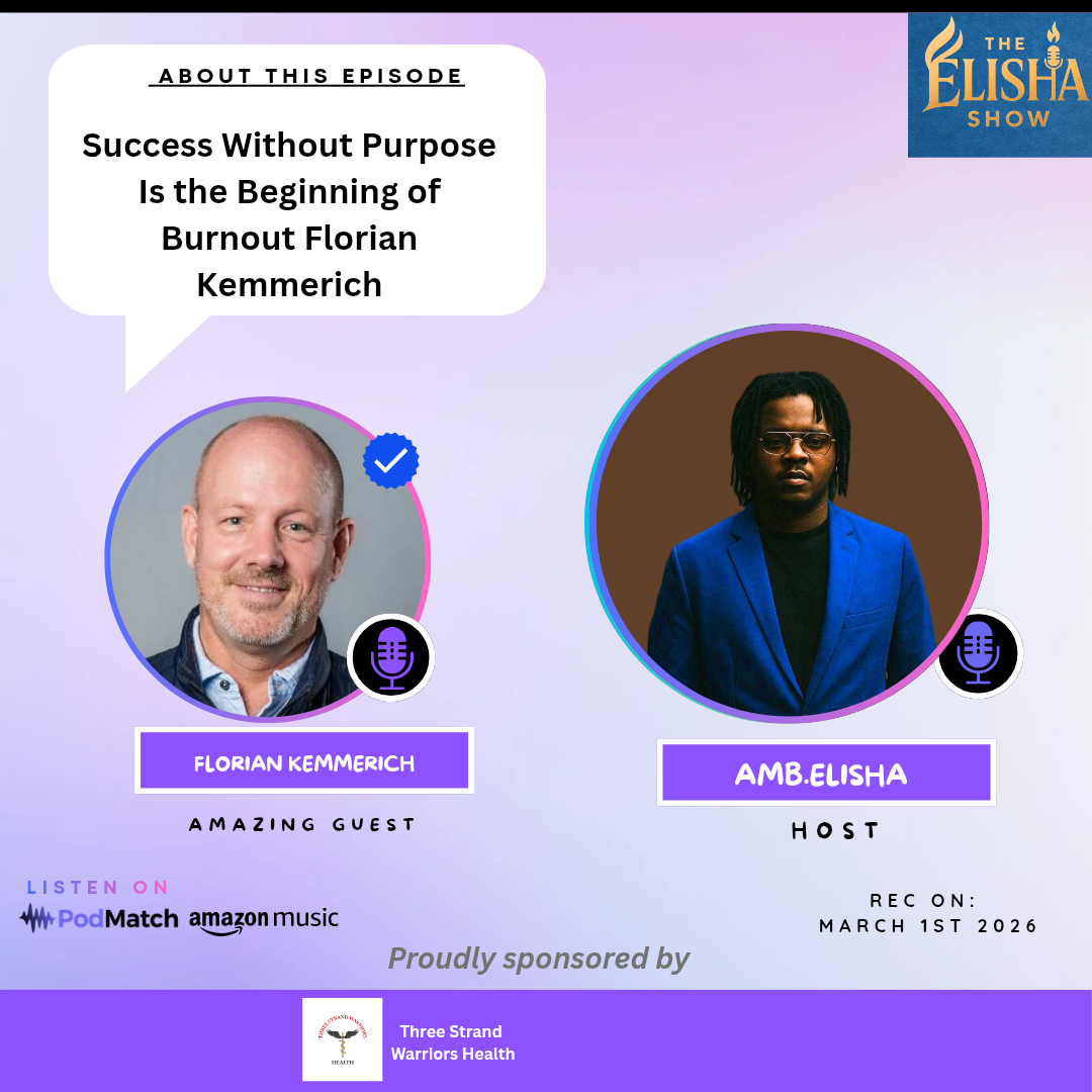 Success Without Purpose Is the Beginning of Burnout Florian Kemmerich | With Amb. Elisha