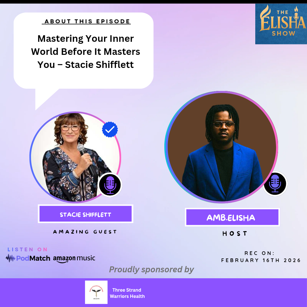 Mastering Your Inner World Before It Masters You; Stacie Shifflett | Amb. Elisha