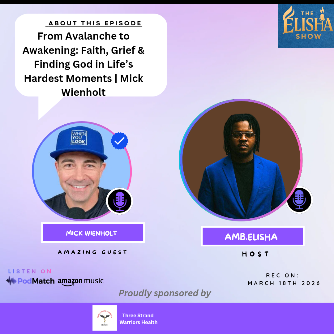 From Avalanche to Awakening: Faith, Grief & Finding God in Life’s Hardest Moments Mick Wienholt | Amb. Elisha
