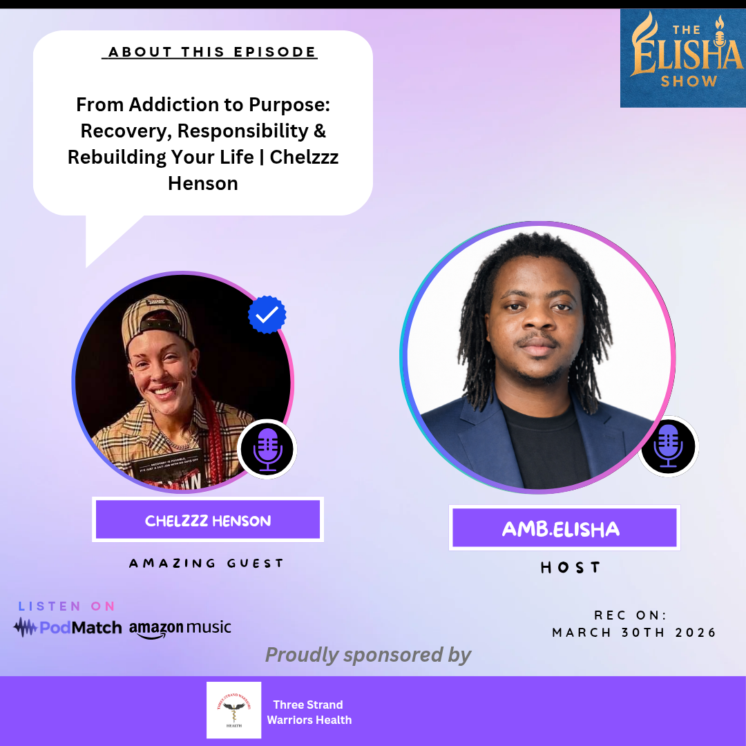 From Addiction to Purpose: Recovery, Responsibility & Rebuilding Your Life Chelzzz Henson | Amb. Elisha