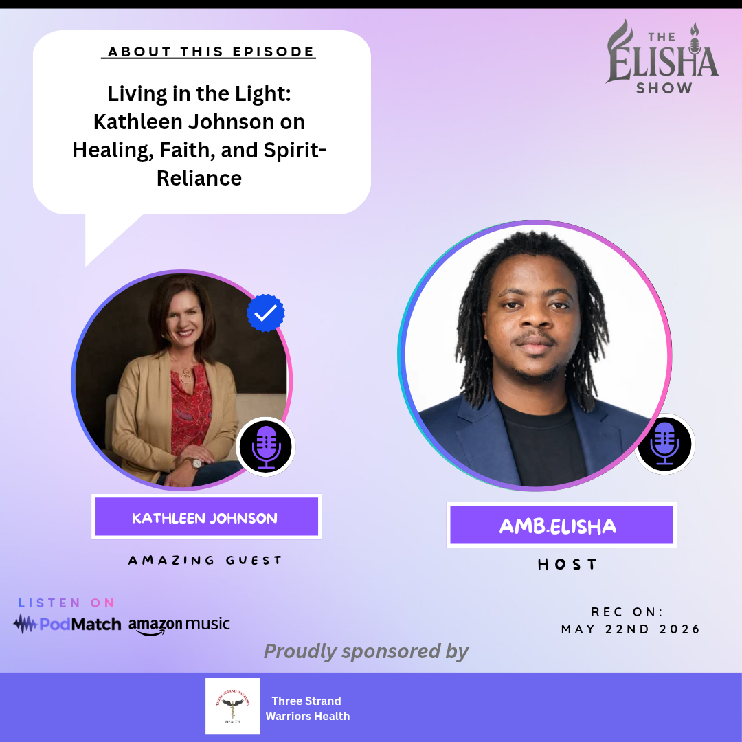 Living in the Light: Kathleen Johnson on Healing, Faith, and Spirit-Reliance | With Amb. Elisha
