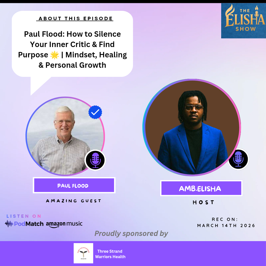 Paul Flood: How to Silence Your Inner Critic & Find Purpose 🌟 | Mindset, Healing & Personal Growth | With Amb. Elisha
