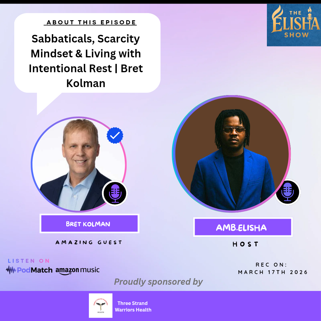 Sabbaticals, Scarcity Mindset & Living with Intentional Rest Bret Kolman | With Amb. Elisha