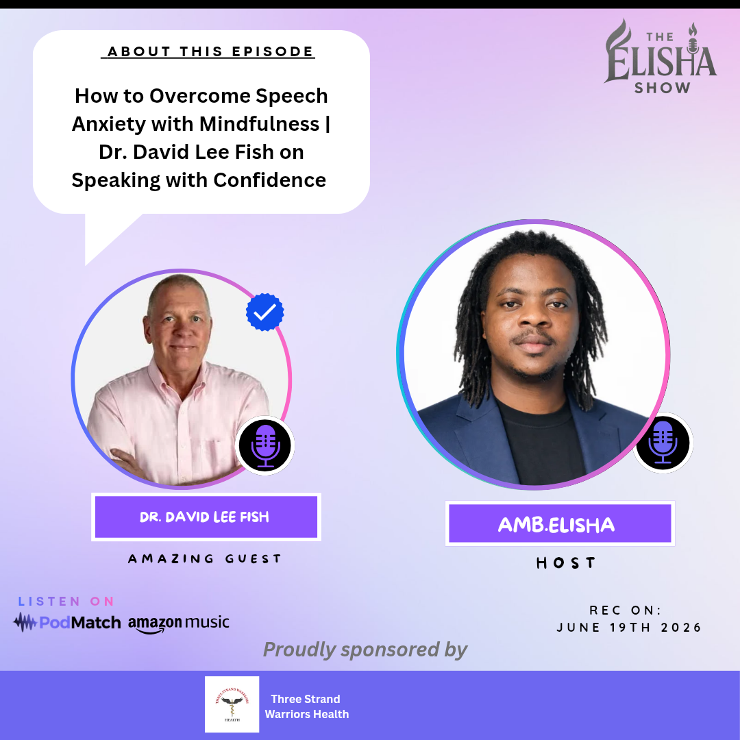 How to Overcome Speech Anxiety with Mindfulness | Dr. David Lee Fish on Speaking with Confidence | Amb. Elisha