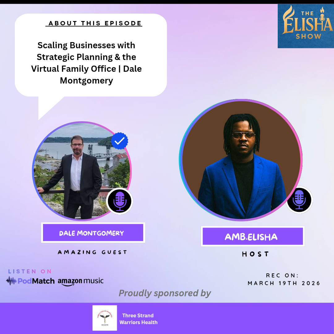 Scaling Businesses with Strategic Planning & the Virtual Family Office Dale Montgomery | With Amb. Elisha