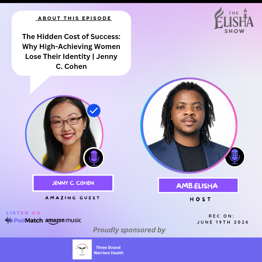 The Hidden Cost of Success: Why High-Achieving Women Lose Their Identity Jenny C. Cohen | Amb. Elisha