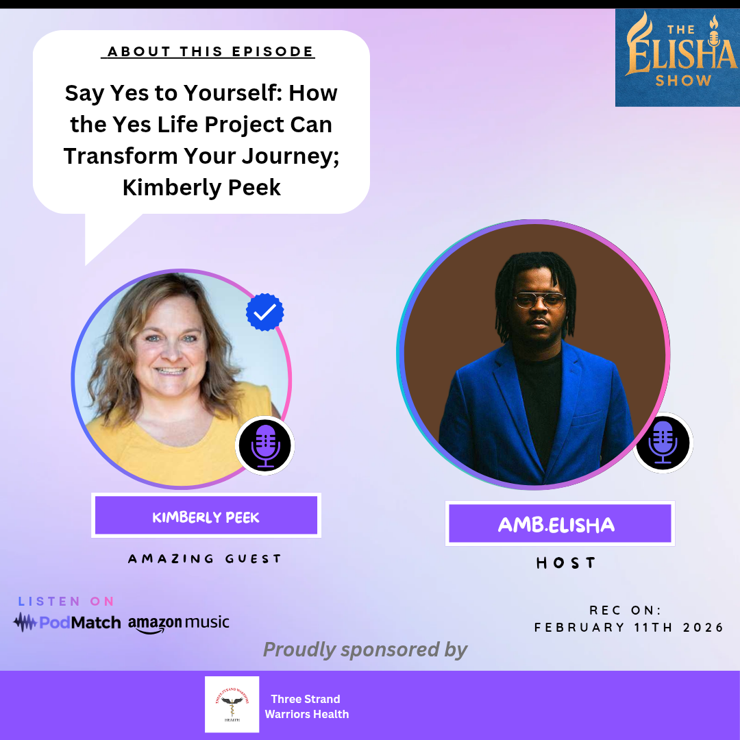 Say Yes to Yourself: How the Yes Life Project Can Transform Your Journey; Kim Peek | With Amb. Elisha