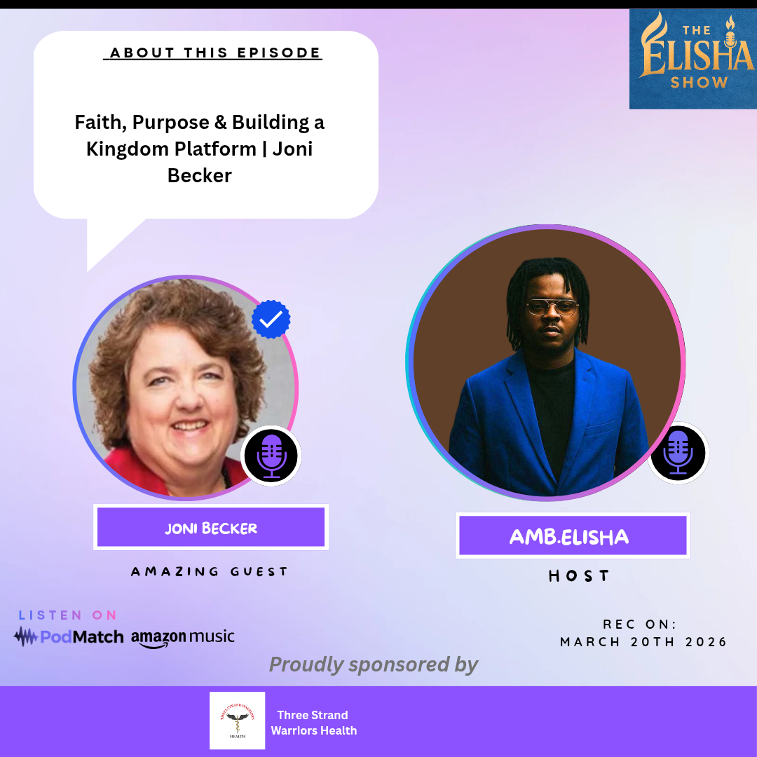 Faith, Purpose & Building a Kingdom Platform Joni Becker | With Amb. Elisha