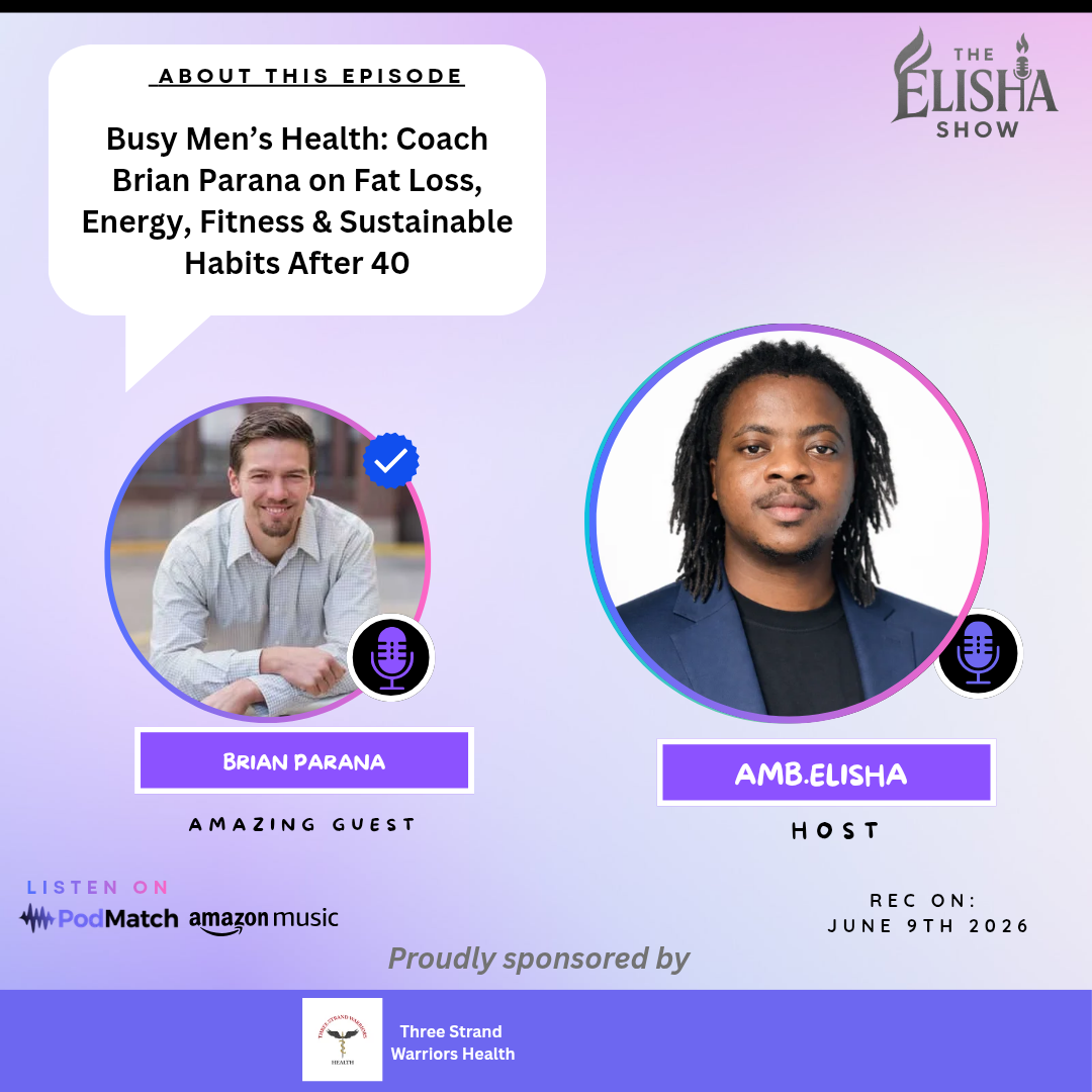 Busy Men’s Health: Coach Brian Parana on Fat Loss, Energy, Fitness & Sustainable Habits After 40 | Amb. Elisha