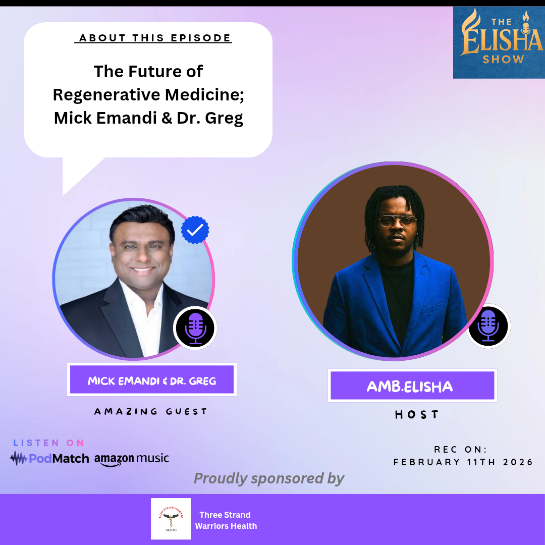 The Future of Regenerative Medicine; Mick Emandi & Dr. Greg | With Amb.Elisha