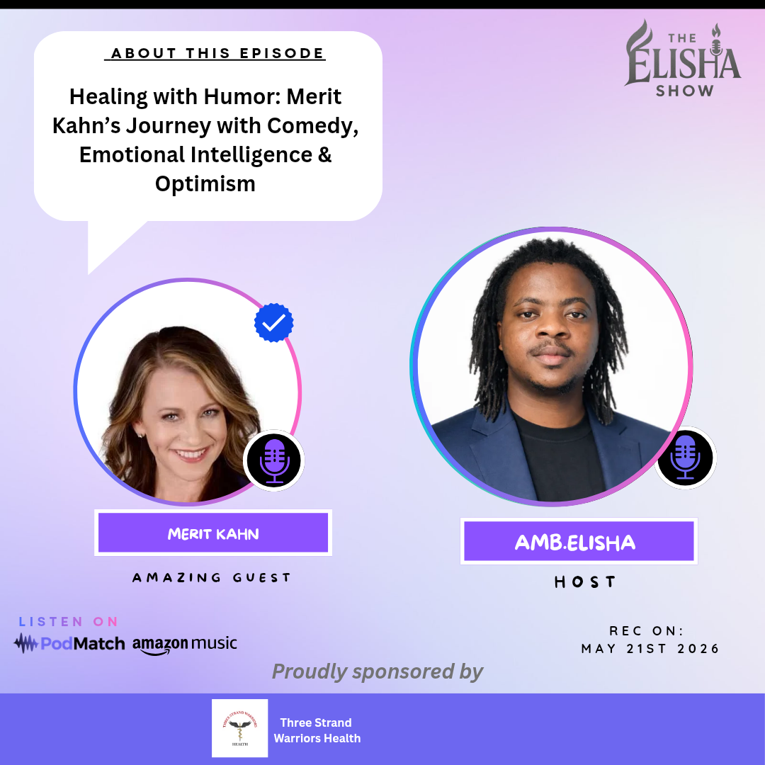 Healing with Humor: Merit Kahn’s Journey with Comedy, Emotional Intelligence & Optimism | with Amb. Elisha