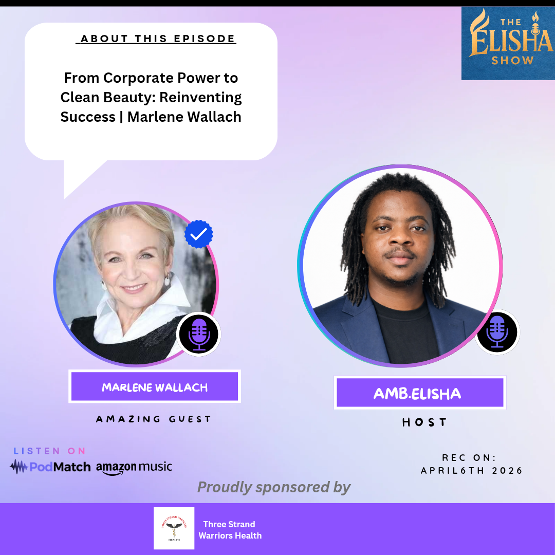 From Corporate Power to Clean Beauty: Reinventing Success Marlene Wallach | With Amb. Elisha