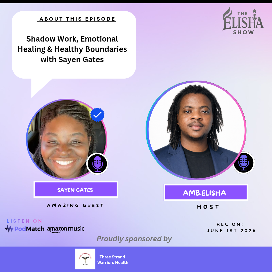 Shadow Work, Emotional Healing & Healthy Boundaries with Sayen Gates | With Amb. Elisha