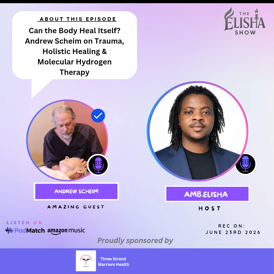 Can the Body Heal Itself? Andrew Scheim on Trauma, Holistic Healing & Molecular Hydrogen Therapy | Amb.Elisha