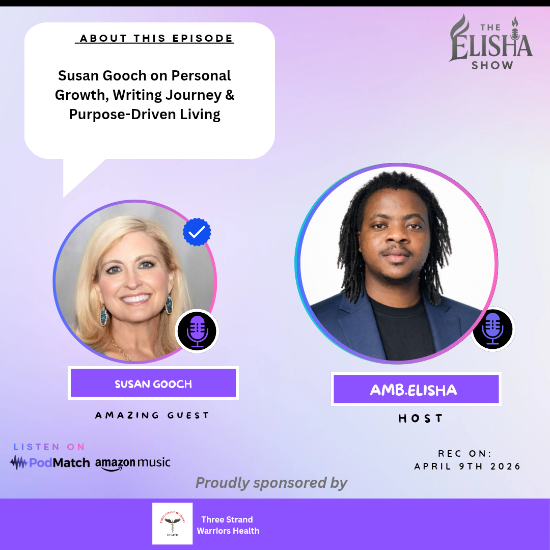 Susan Gooch on Personal Growth, Writing Journey & Purpose-Driven Living | With Amb. Elisha