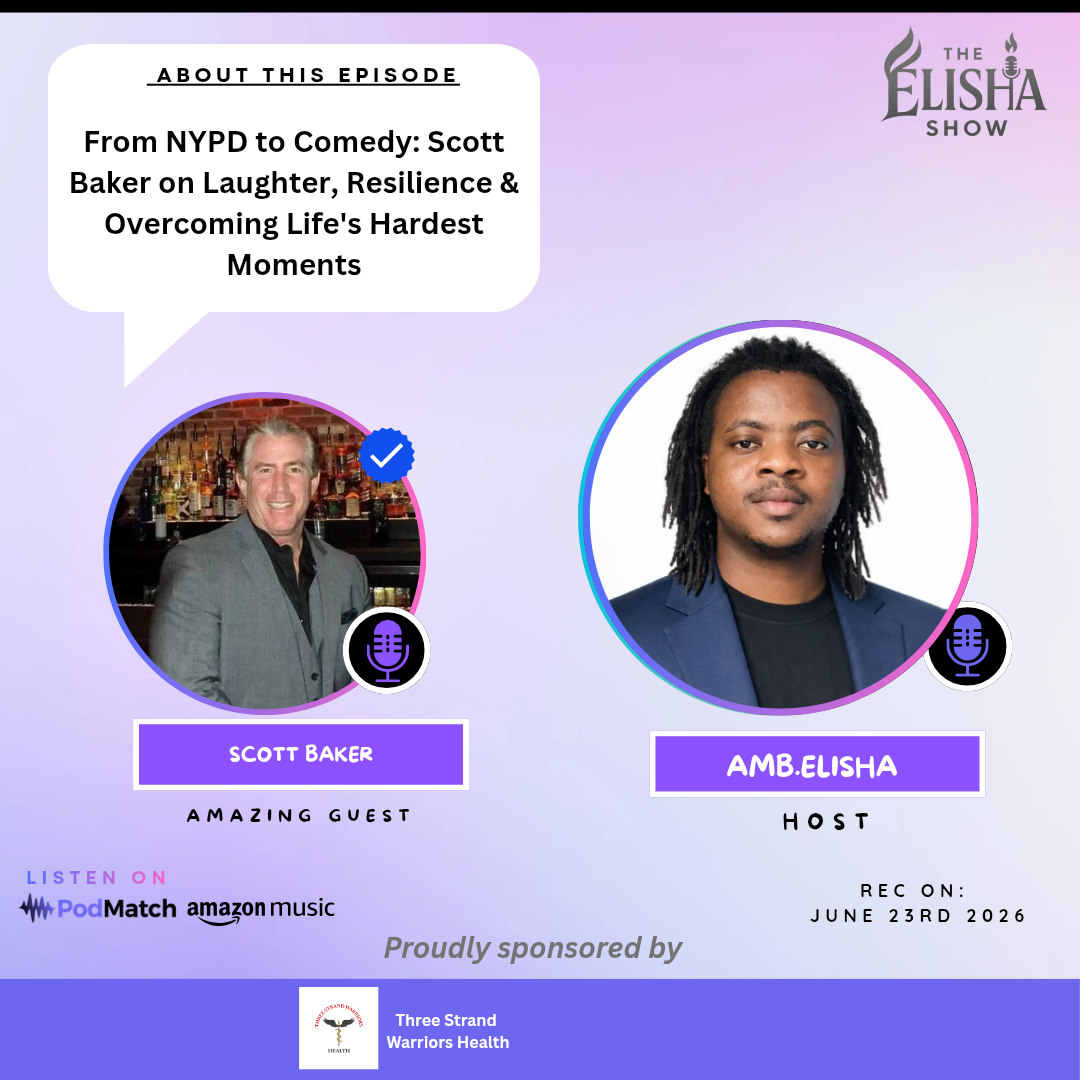 From NYPD to Comedy: Scott Baker on Laughter, Resilience & Overcoming Life's Hardest Moments | Amb. Elisha