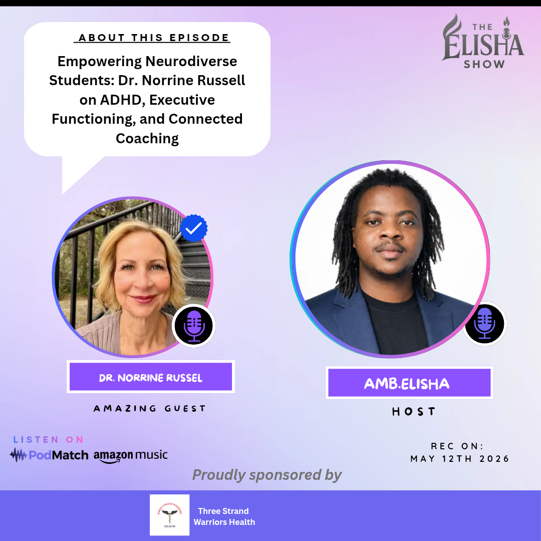Empowering Neurodiverse Students: Dr. Norrine Russell on ADHD, Executive Functioning, and Connected Coaching | With Amb. Elisha