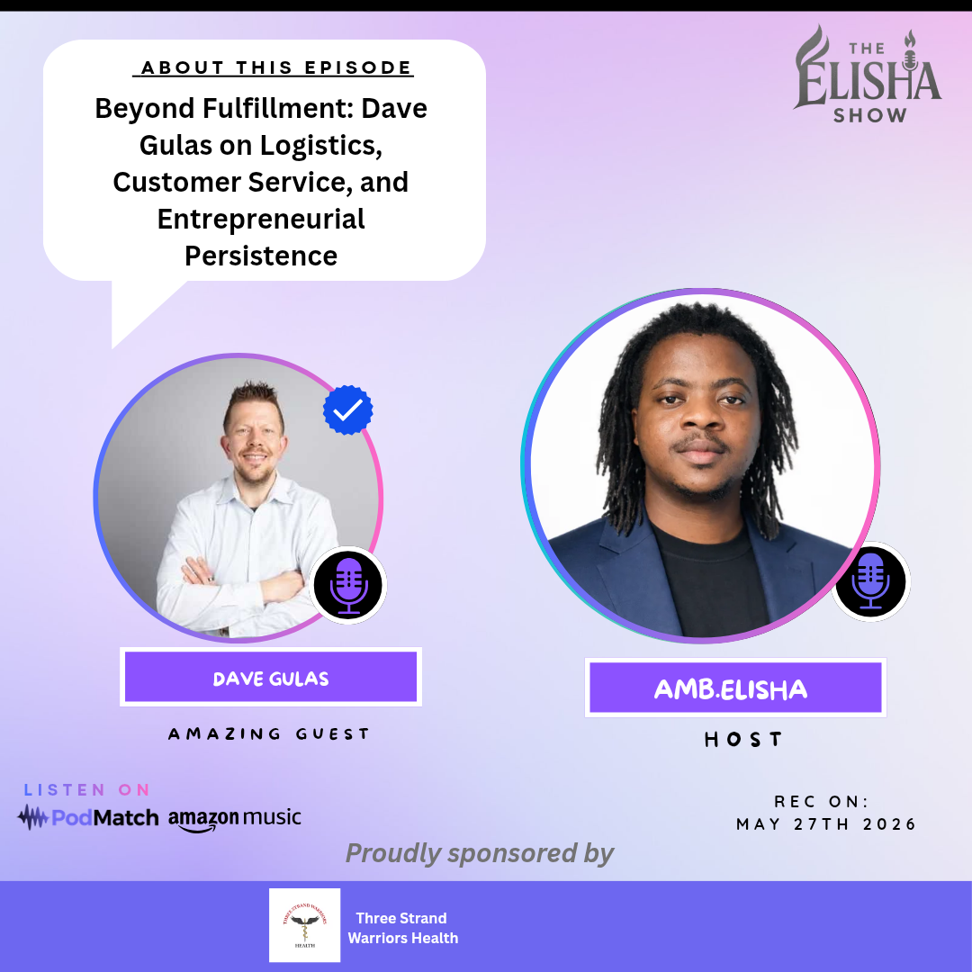 Beyond Fulfillment: Dave Gulas on Logistics, Customer Service, and Entrepreneurial Persistence | With Amb. Elisha