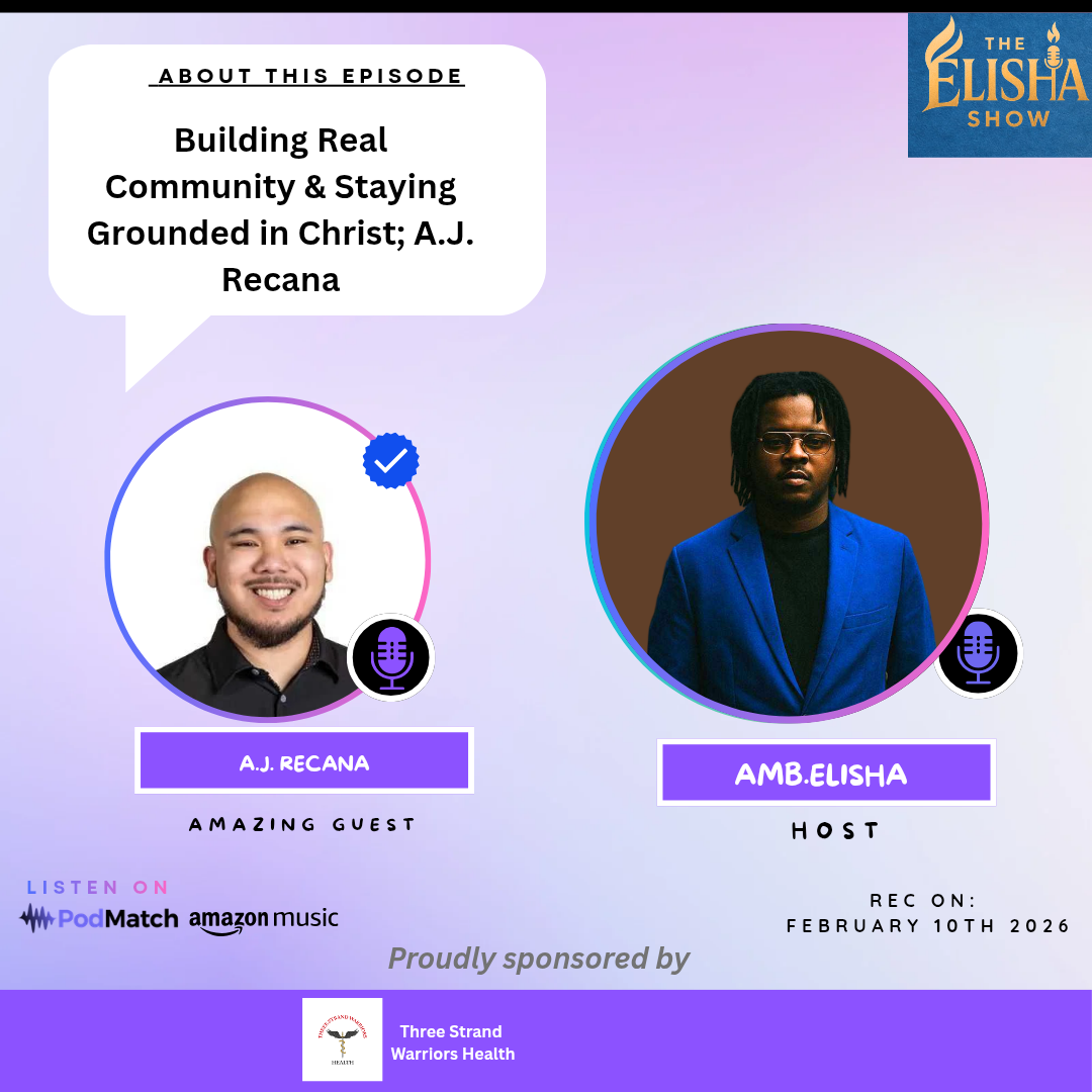 Building Real Community & Staying Grounded in Christ; A.J. Recana | With Amb. Elisha
