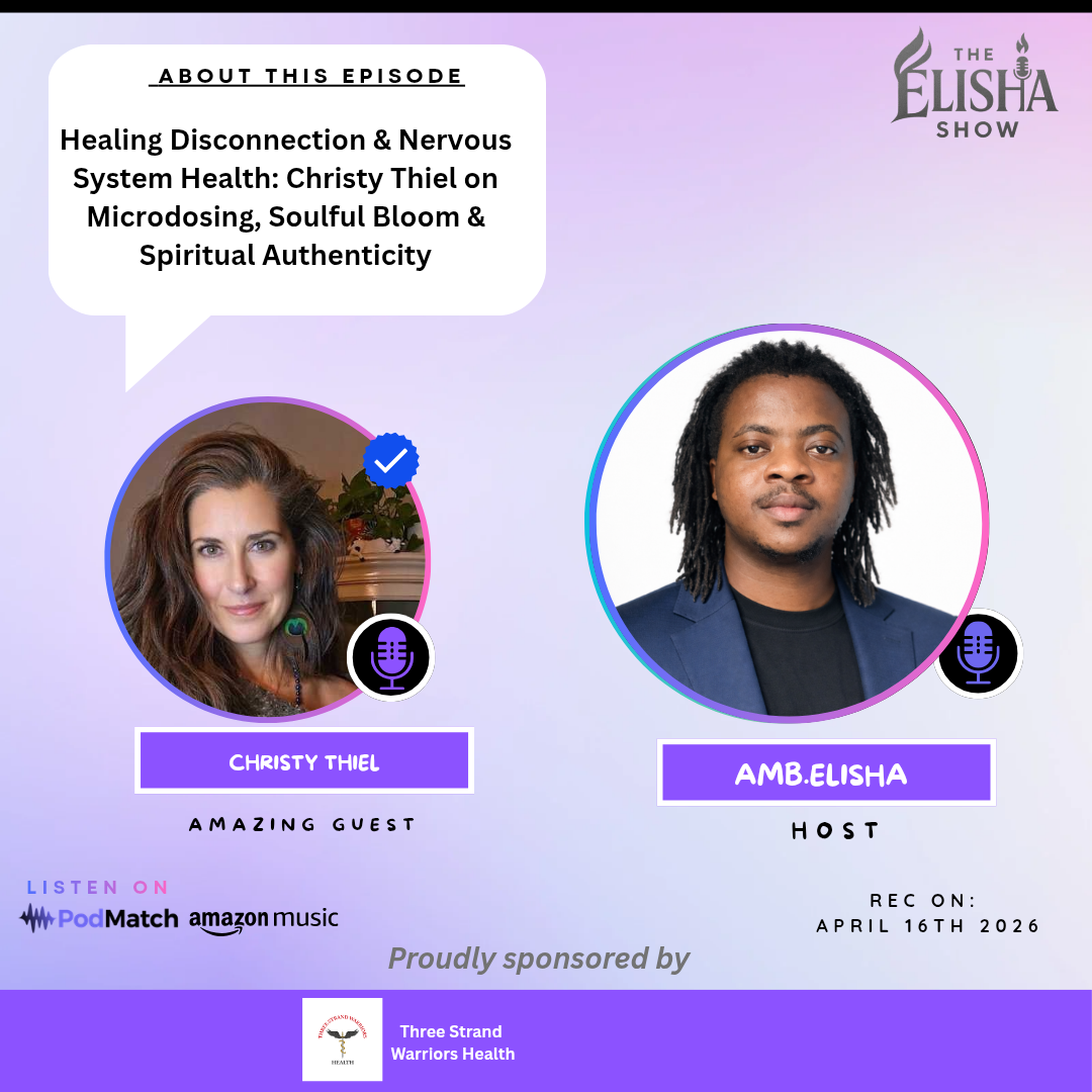 Healing Disconnection & Nervous System Health: Christy Thiel on Microdosing, Soulful Bloom & Spiritual Authenticity | With Amb. Elisha