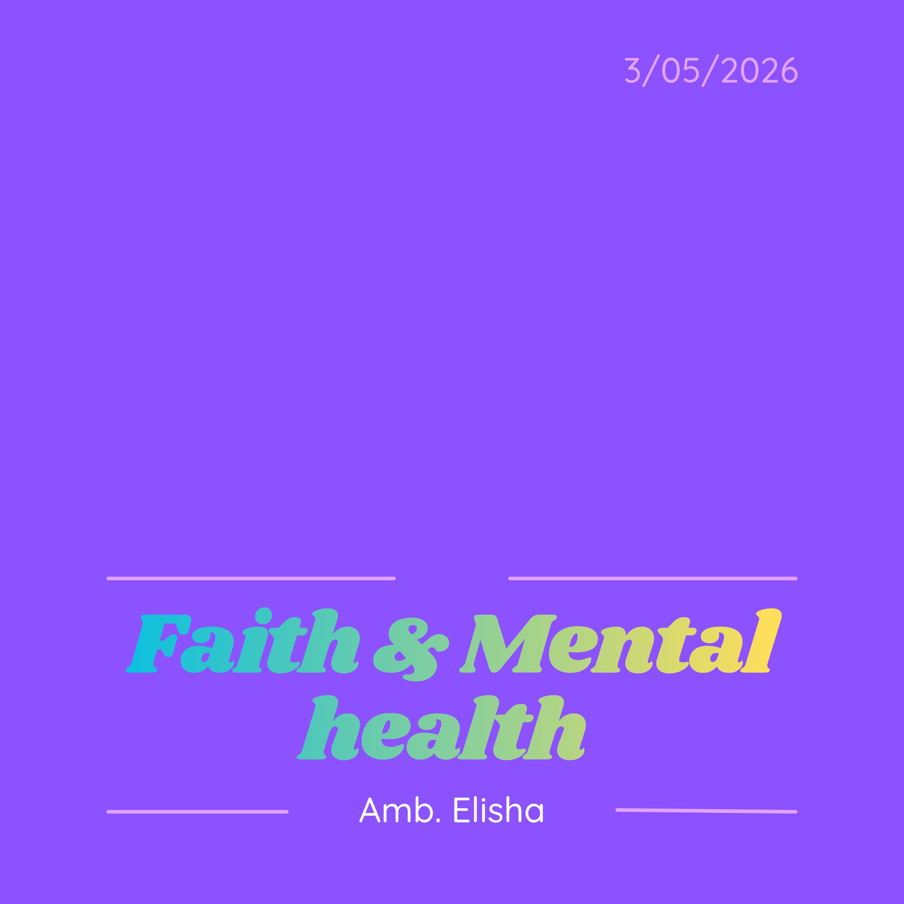 Faith & Mental Health: Building Unshakable Emotional Wellness Through Spiritual Truth Amb. Elisha
