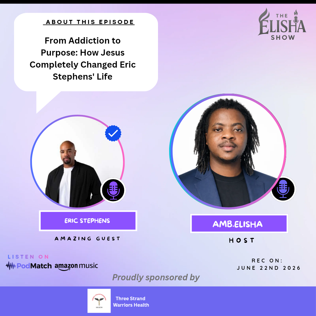 From Addiction to Purpose: How Jesus Completely Changed Eric Stephens' Life | Amb. Elisha