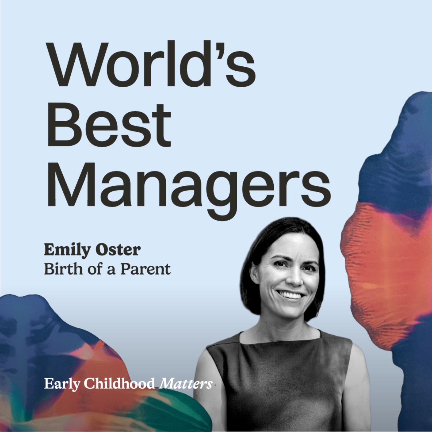 Ep. 7 - The World’s Best Managers (with Emily Oster)