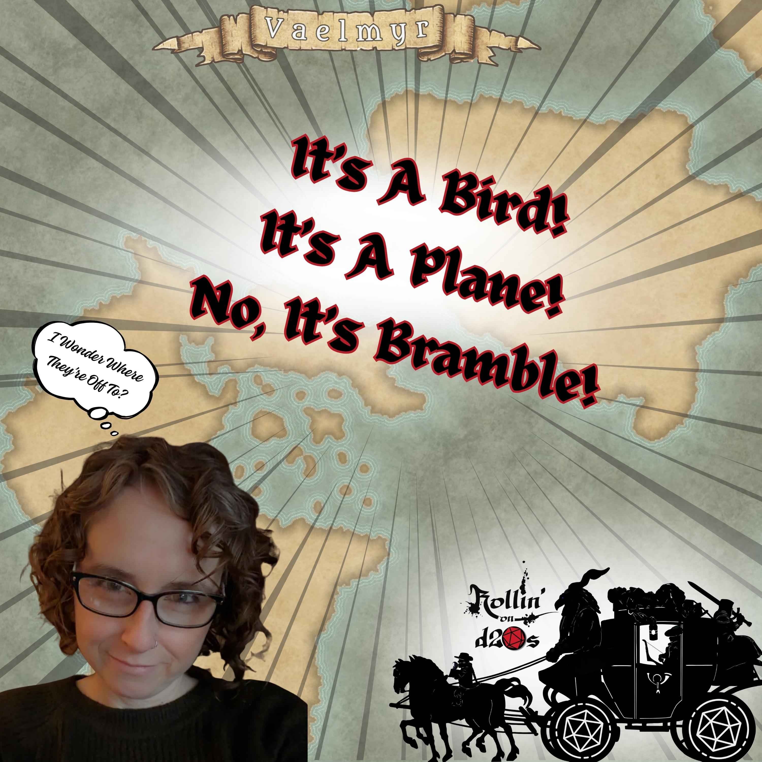 S1E22 - It's A Bird! It's A Plane! No, It's Bramble!