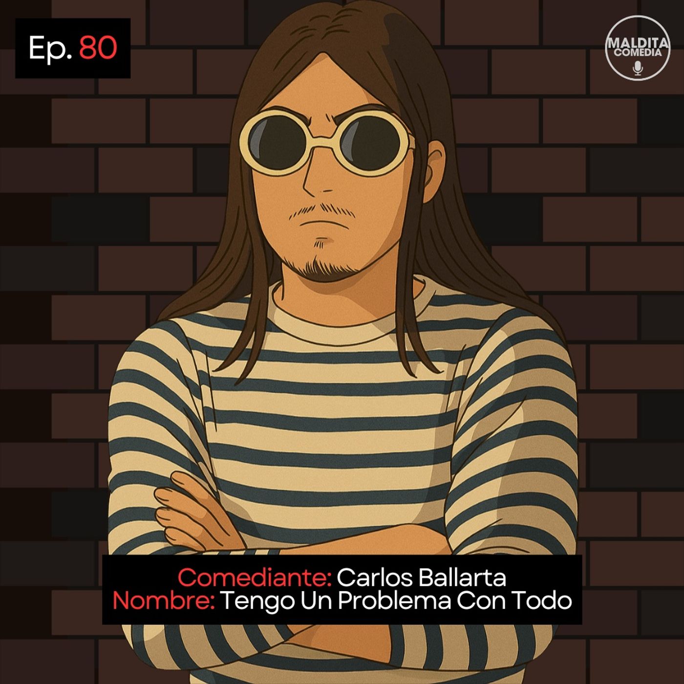 EP. 80 🎙️ Carlos Ballarta ➡︎ Todo Me Causa Problemas episode artwork