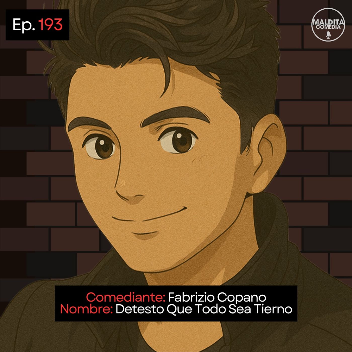 EP. 193 🎙️ Fabrizio Copano ➡︎ Detesto Que Todo Sea Tierno episode artwork