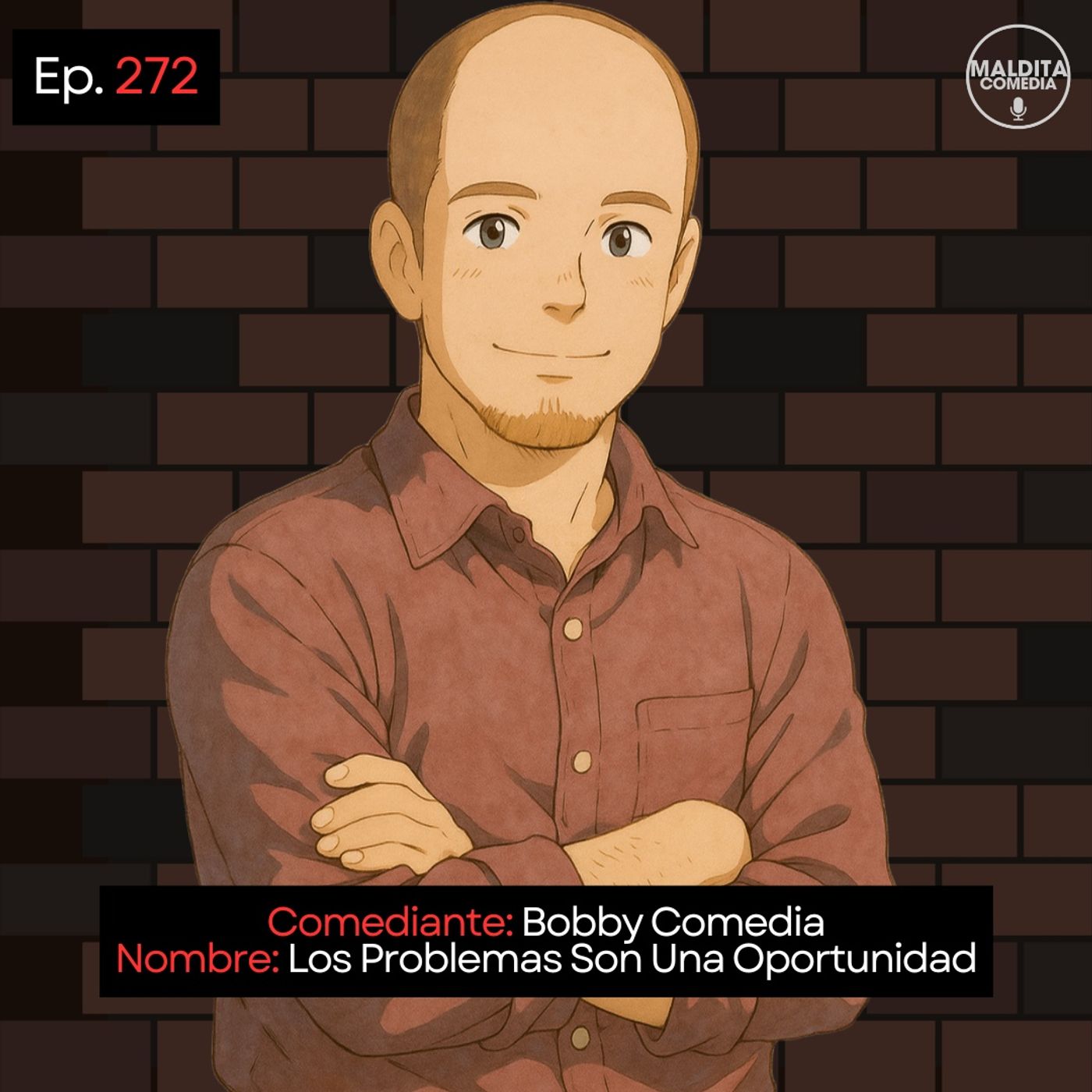 EP. 272 🎙️ Bobby Comedia ➡︎ Los Problemas Son Una Oportunidad