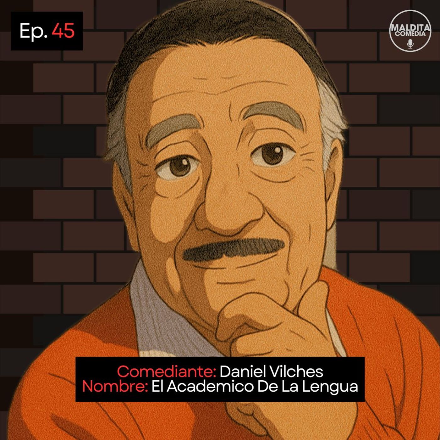 EP. 45 🎙️ Daniel Vilches ➡︎ El Académico De La Lengua (Vol. 01) episode artwork