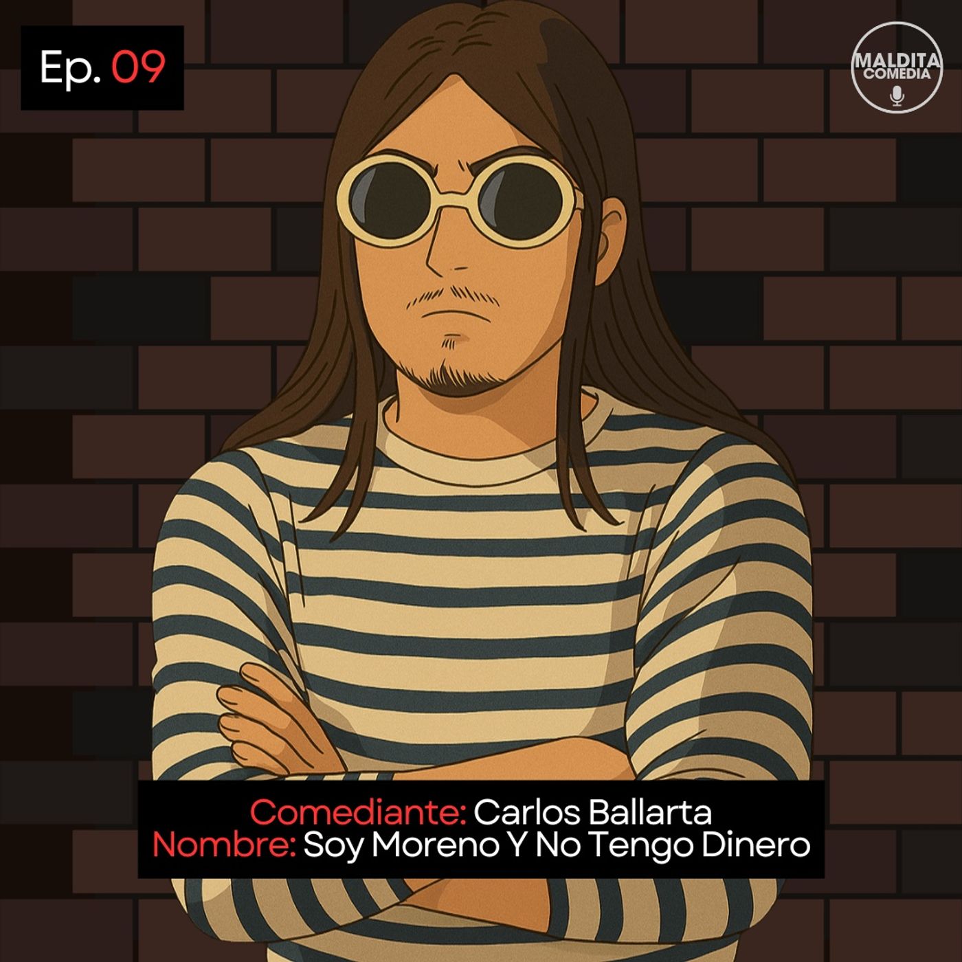 EP. 08 🎙️ Carlos Ballarta ➡︎ Soy Moreno Y No Tengo Dinero episode artwork
