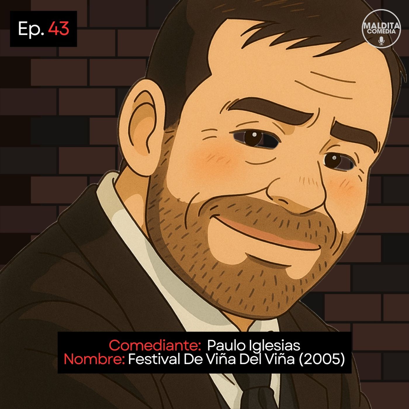 EP. 43 🎙️ Paulo Iglesias ➡︎ Festival De Viña Del Viña (2005) episode artwork