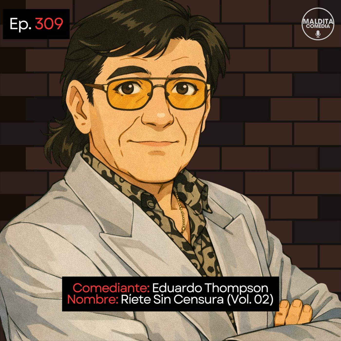 EP. 309 🎙️ Eduardo Thompson ➡︎ Ríete Sin Censura (Vol. 02)