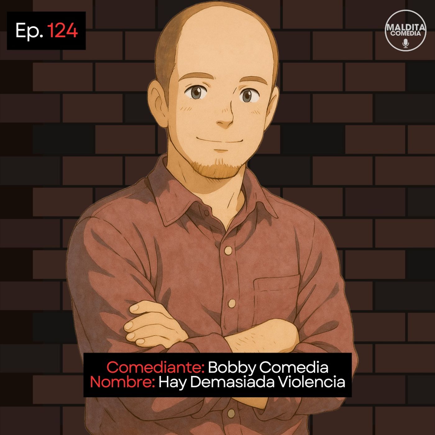 EP. 124 🎙️ Bobby Comedia ➡︎ Hay Demasiada Violencia episode artwork