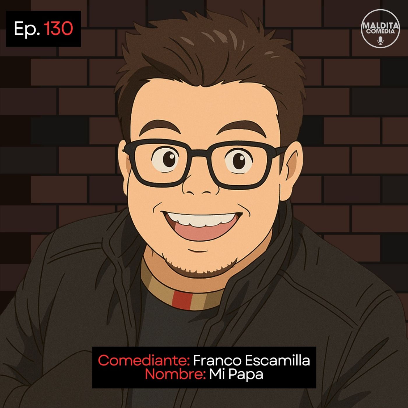EP. 130 🎙️ Franco Escamilla ➡︎ Mi Papa episode artwork
