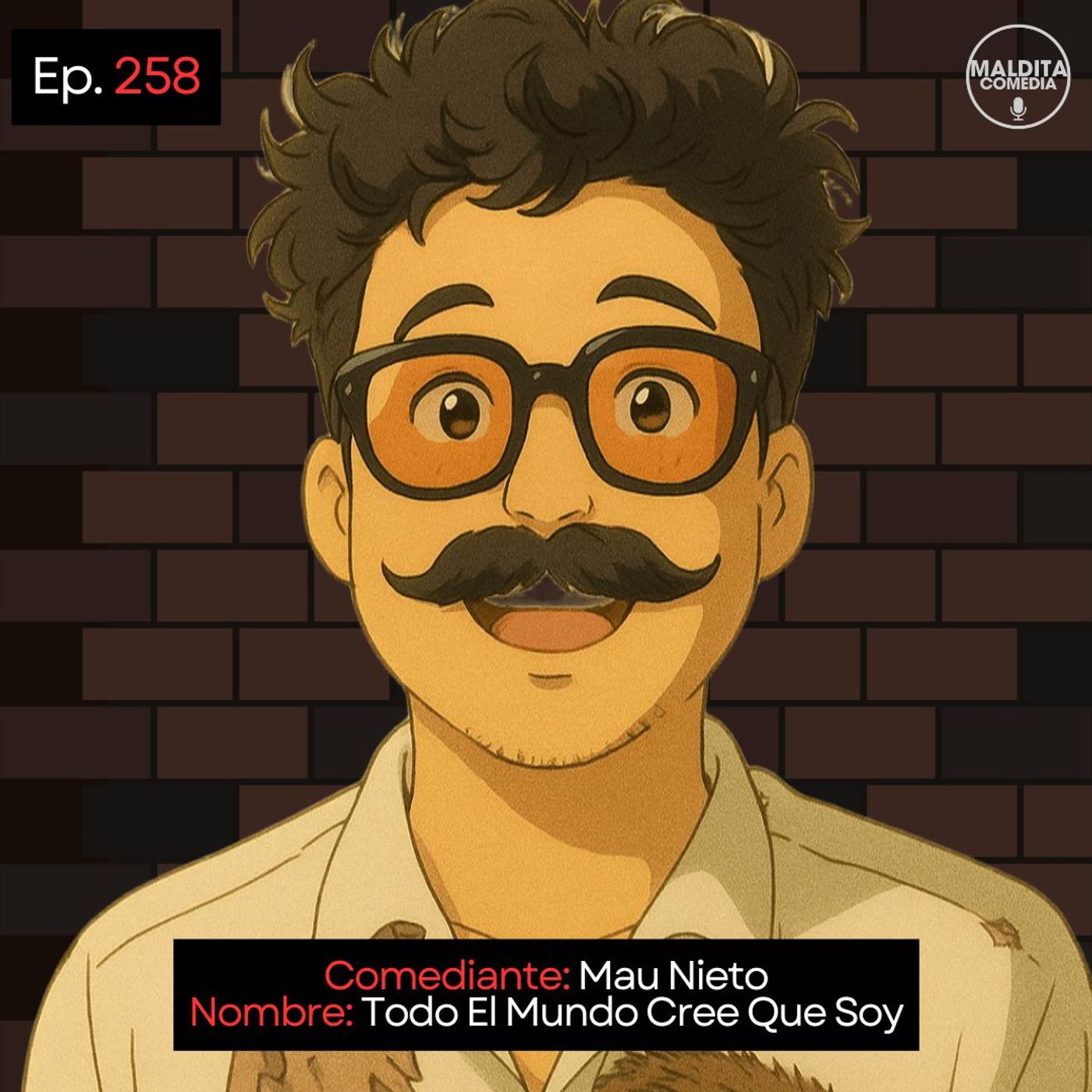 Mau Nieto 𝄀 Todo El Mundo Cree Que Soy 𝄀 Stand Up episode artwork