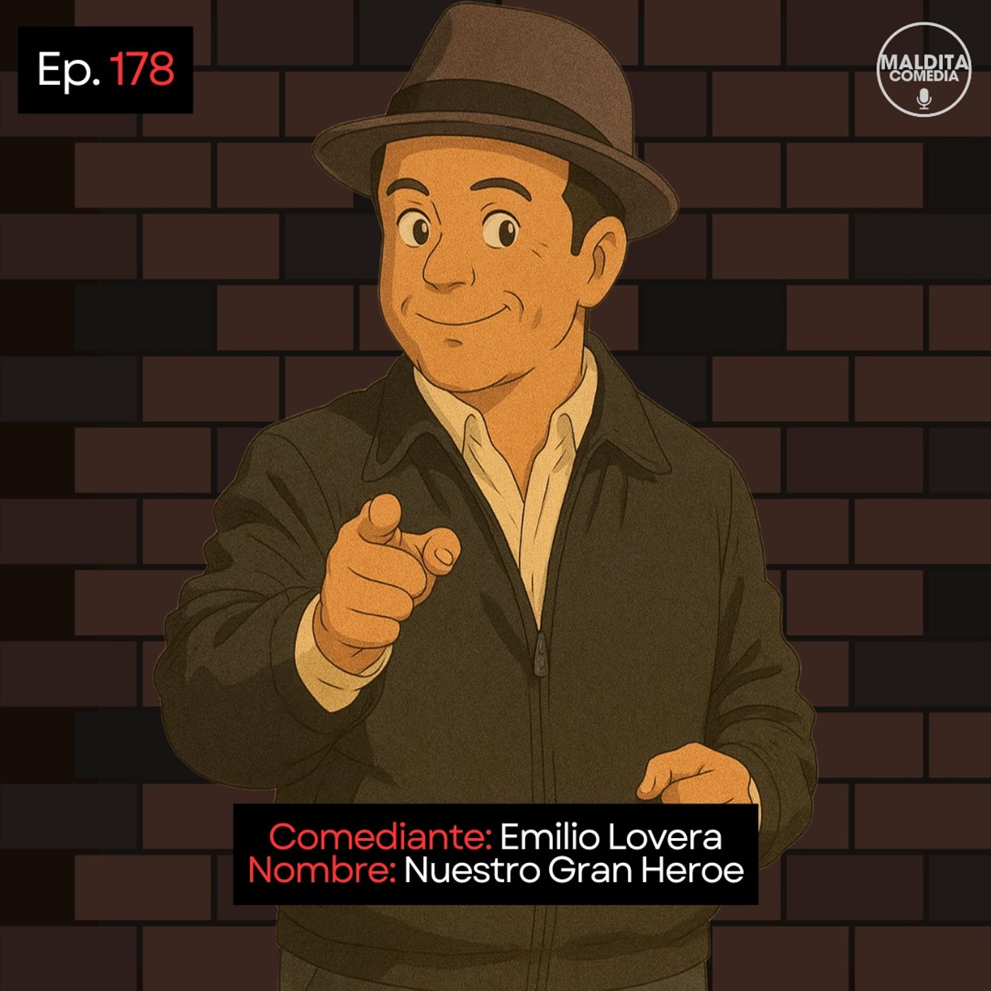 EP. 178 🎙️ Emilio Lovera ➡︎ Nuestro Gran Héroe episode artwork
