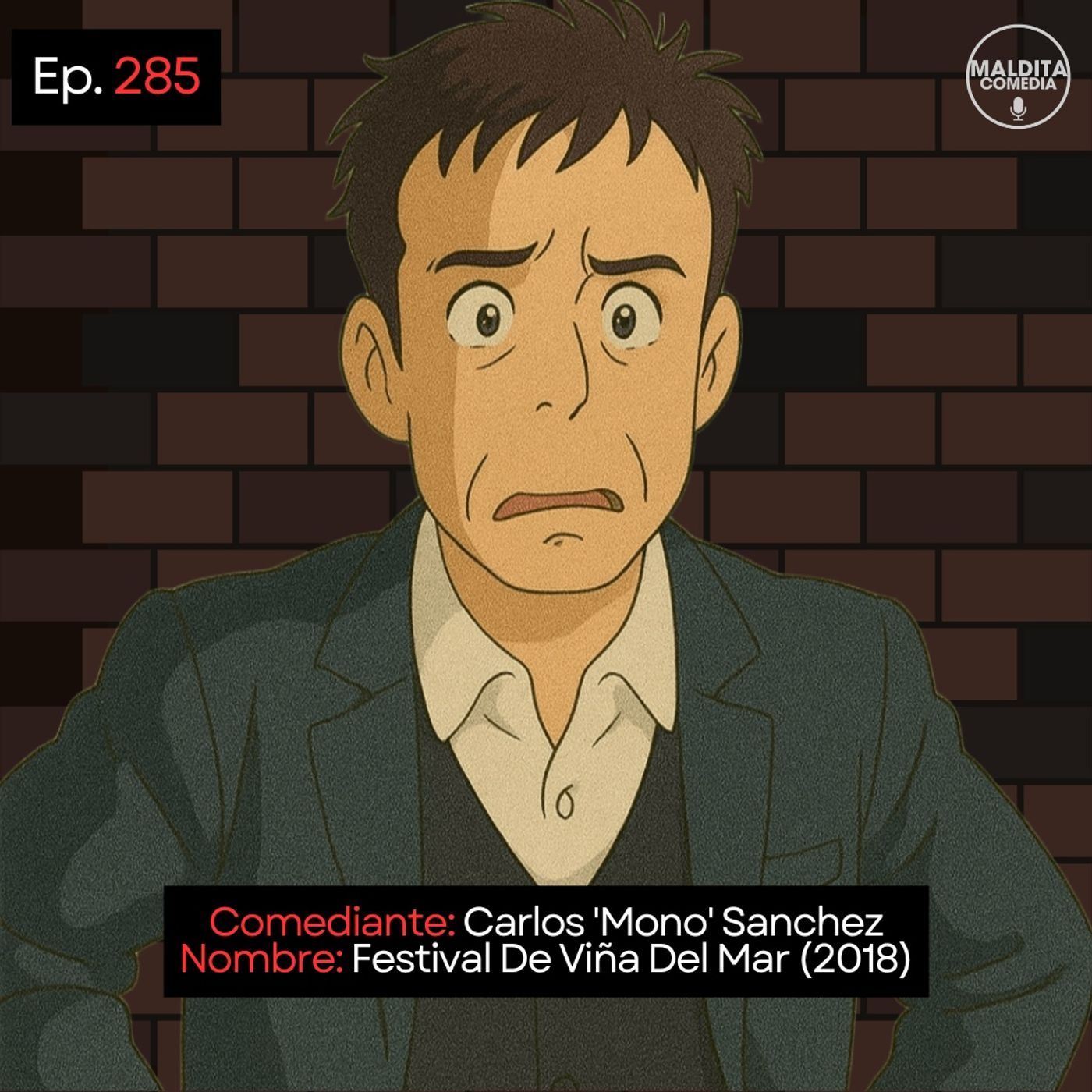EP. 285 🎙️ Carlos 'Mono' Sanchez ➡︎ Festival De Viña Del Mar (2018)