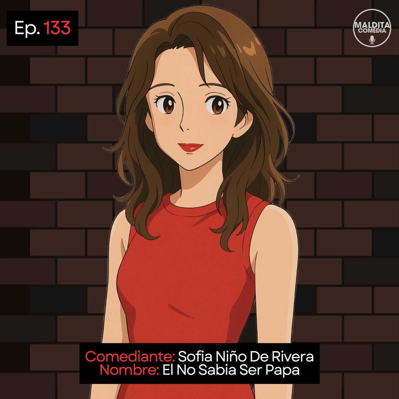 EP. 133 🎙️ Sofia Niño De Rivera ➡︎ El No Sabia Ser Papa episode artwork