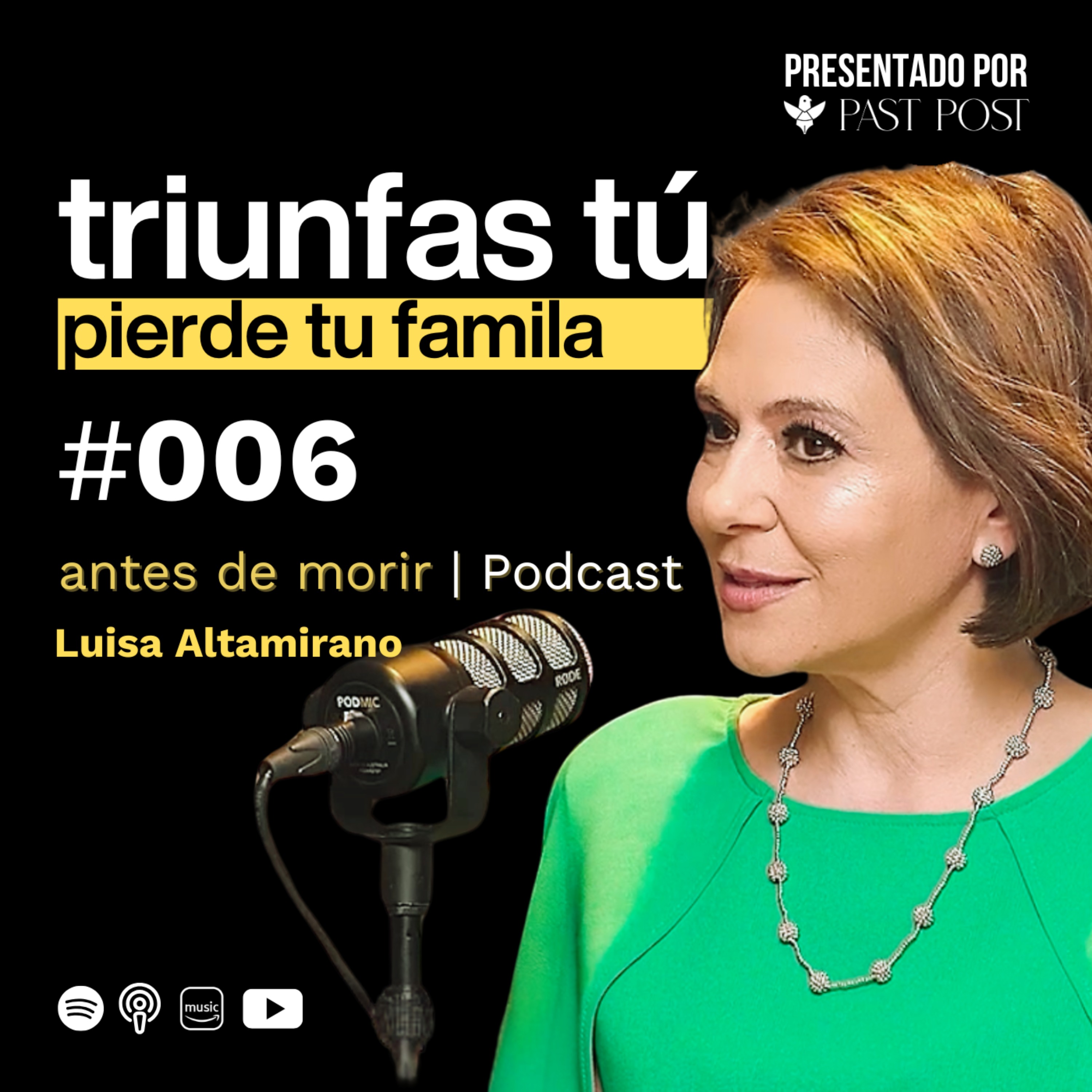 Ep. 6 "Eres el Director General de tu vida" Luisa Altamirano | Antes de Morir Podcast episode artwork