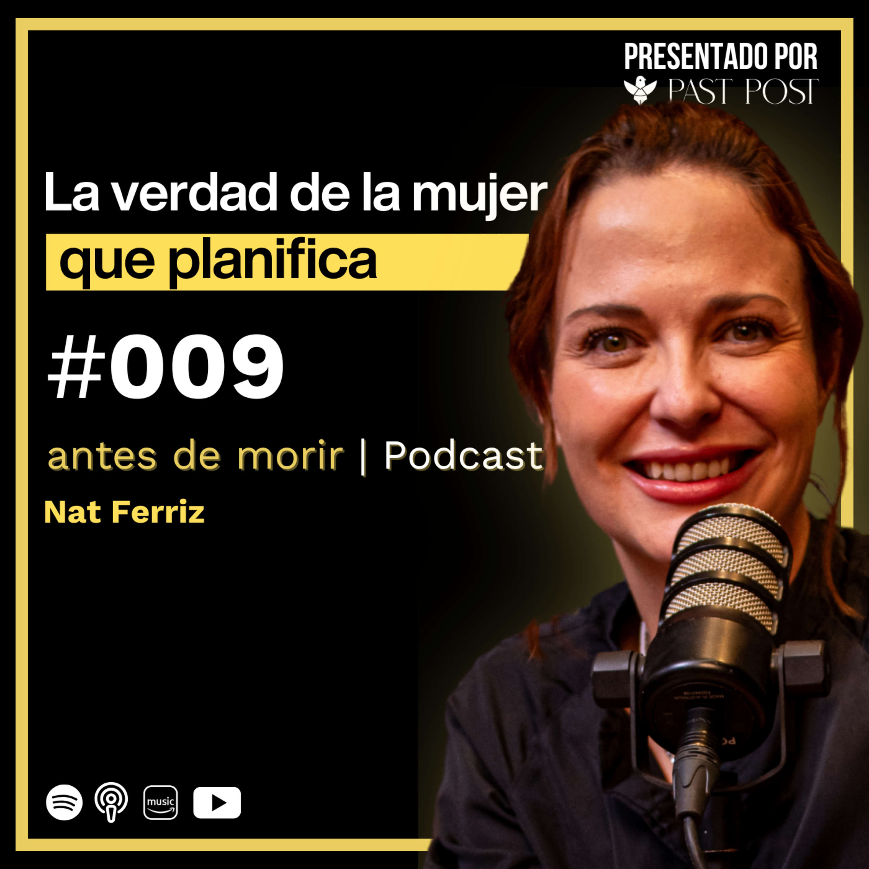 Ep. 9 “Cómo planea la mujer moderna" Natalia Ferriz | Antes de Morir Podcast episode artwork
