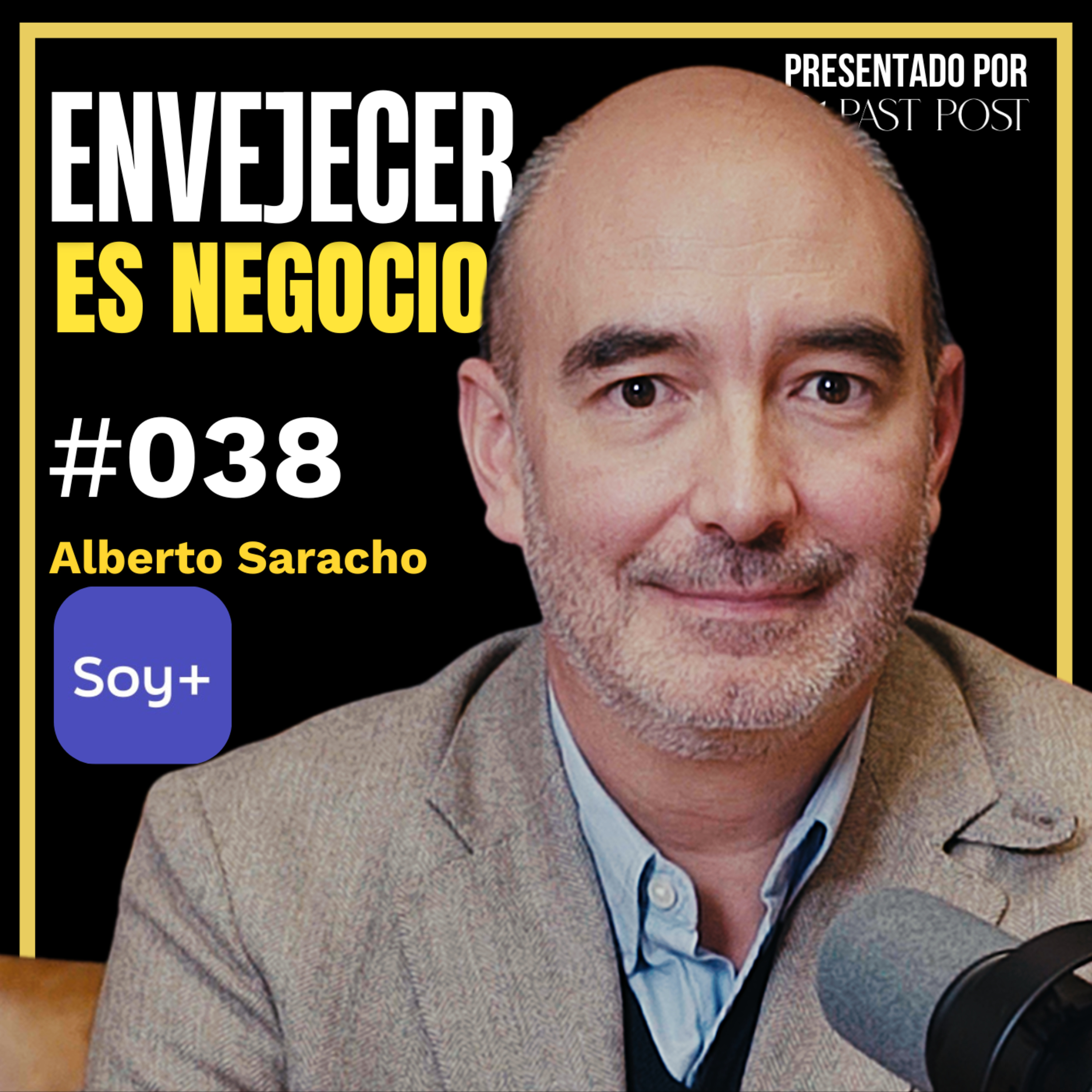 Ep. 38 "El negocio de envejecer" Alberto Saracho SoyMas.la | Antes de Morir Podcast episode artwork