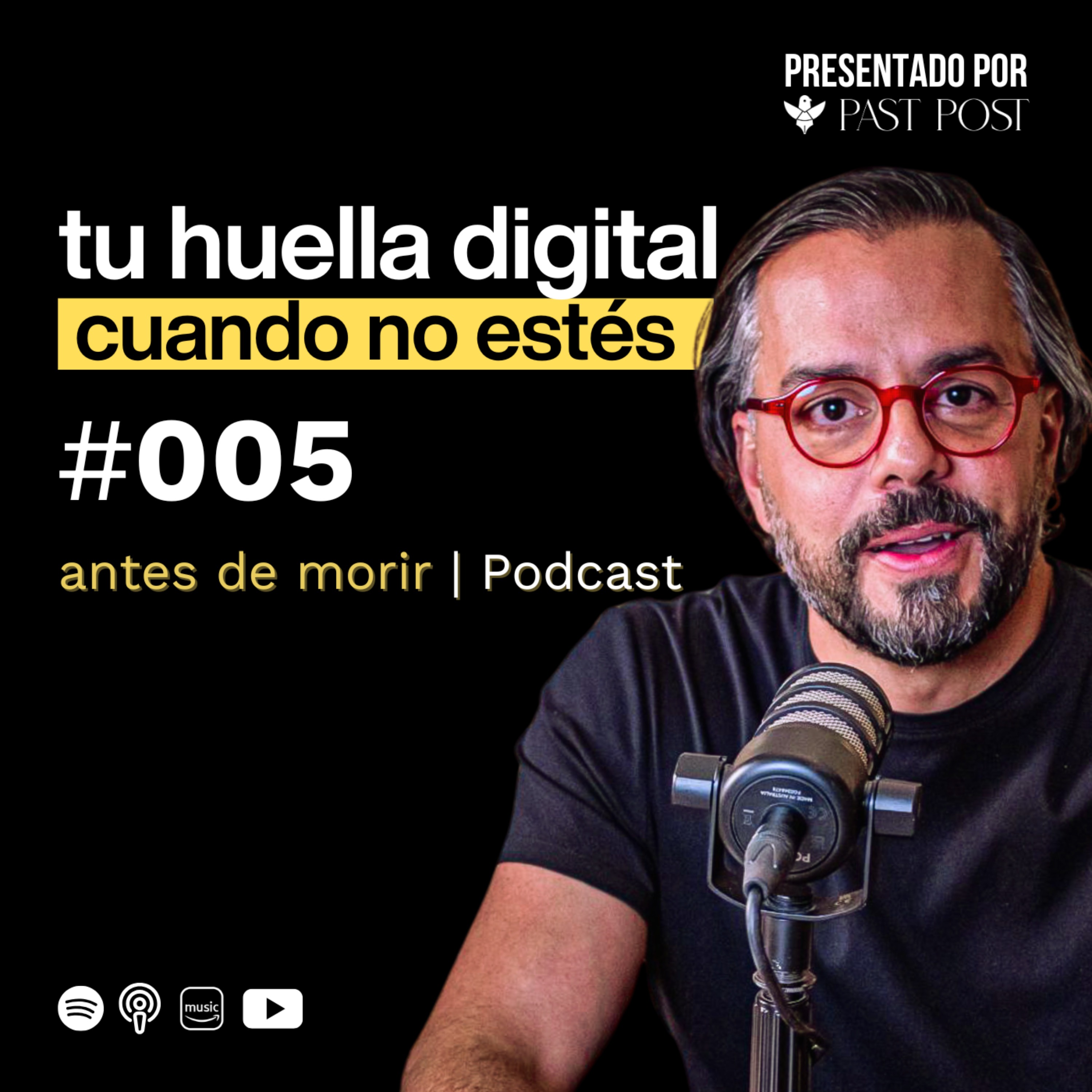 Ep. 5 "Si mueres hoy... ¿Qué pasa con los accesos a tu vida digital?" | Antes de Morir Podcast episode artwork