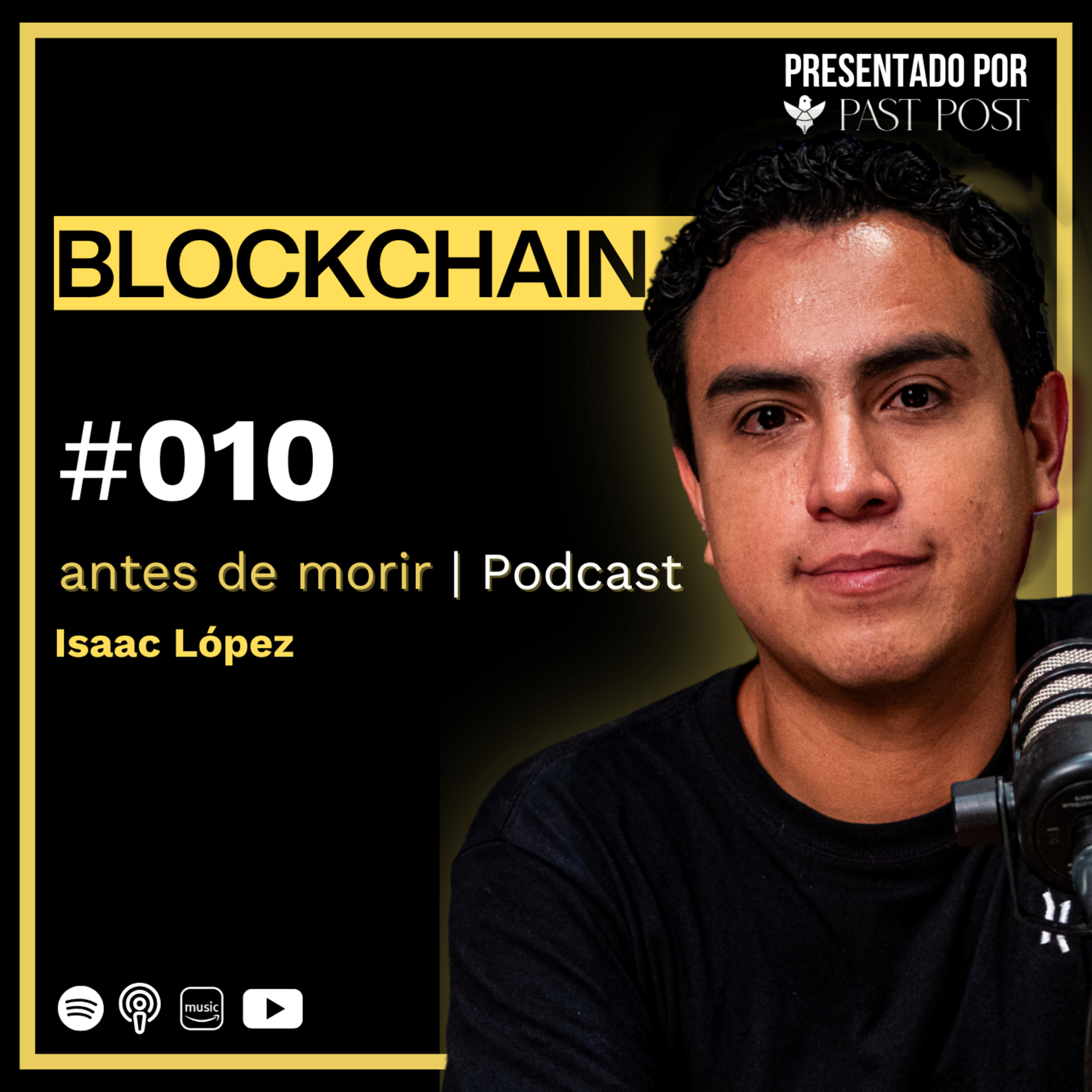 Ep. 10 "Últimas voluntades en blockchain: (NFT + NOM-151)" Isaac López | Antes de Morir Podcast episode artwork