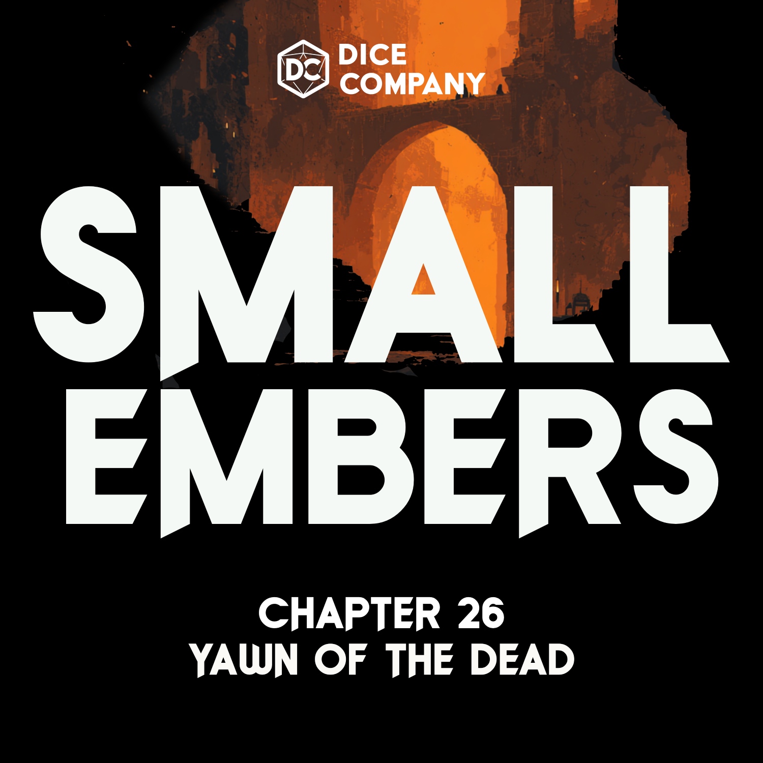 Small Embers Episode 26: Yawn of the Dead | D&D Actual Play Podcast episode artwork
