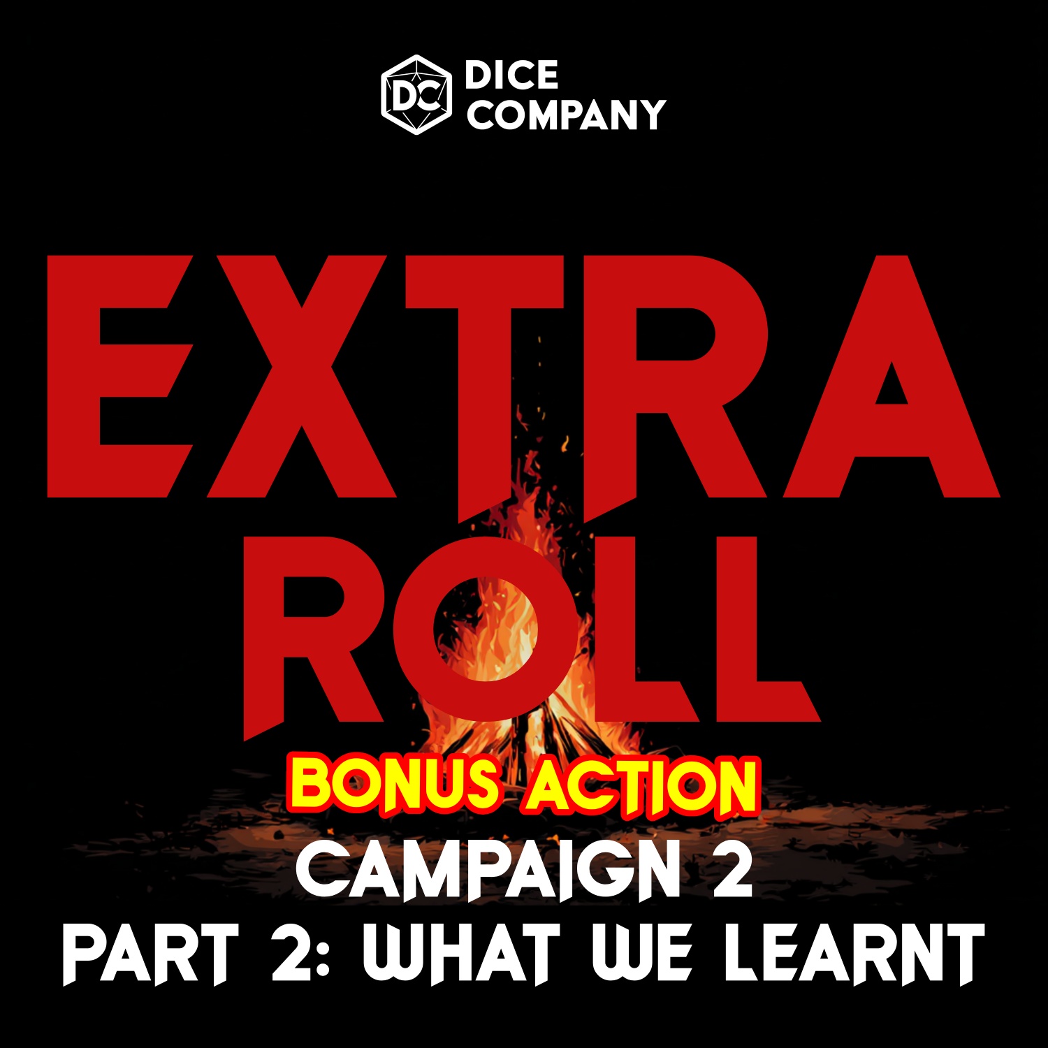 EXTRA ROLL Bonus Action 2: Lessons Learned From Running a D&D Campaign | Dice Company episode artwork